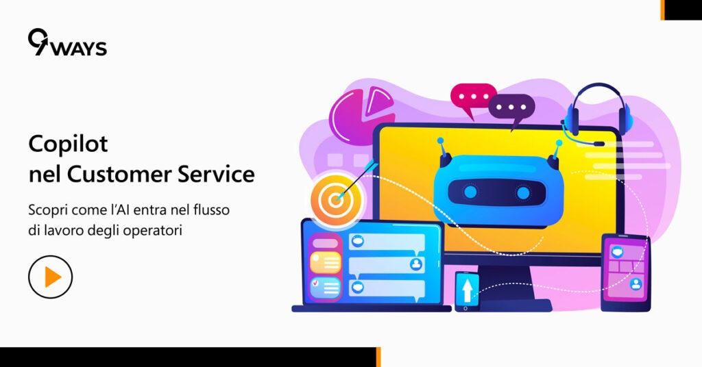 9Ways | Copilot nel Customer Service: come l'AI aiuta gli operatori