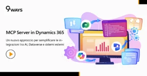 MCP Server in Dynamics 365: cosa cambia per le integrazioni