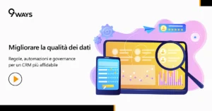 Migliorare la qualità dei dati nel CRM