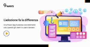 Power App: l'adozione si progetta, non si spera